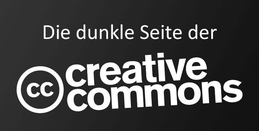 Die dunkle Seite der Creative Commons