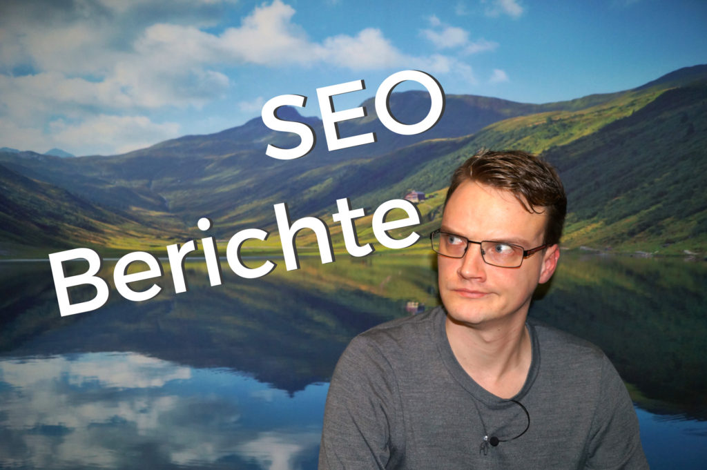 Die besten SEO Berichte und Reports zusammenstellen